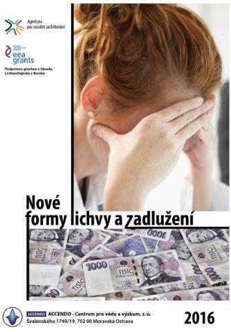 1 Výzkum nových forem lichvy a zadlužení Realizace: 9. 10. 2015 30. 4.