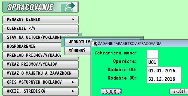 <<ČLENENIE P/V OD-DO>> - môžete zadať priamo kód členenia alebo môžete použiť kláves F1 na výber z členení.