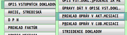 Opis. vst. dokladov export do Excelu Spôsob exportu údajov do Excelu je popísaný v nasledovnej kapitole: Export do Excelu a súborov typu dbf a csv Prehľad opráv účt. dokladov. V časti SPRACOVANIE / OPIS VST.
