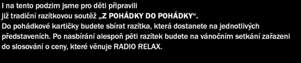 Sokol projížďky na koních, soutěže pro děti 16:30 Martinský lampionový průvod ke KD Vltava s Martinem na koni, doprovázený trubači úterý 20.
