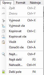 Úpravy a Formát (povely Zpět a Znovu nejsou v této verzi dostupné) Základní povely pro manipulaci s textem (vyjmout, kopírovat, vložit, vybrat vše) Tyto povely se nacházejí rovněž v liště tlačítek