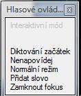 apod. Hlasové ovládání aplikace, pokud je v nastavení aplikace zapnuto (viz Karta Uživatelská 3 na str.