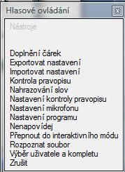 Hlasové ovládání nepracuje, když je spuštěné diktování anebo sed právě nastavuje mikrofonu.