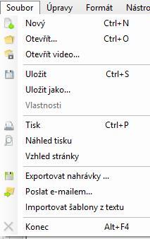 Panel nabídek Menu Všechny funkce aplikace lze provést pomocí menu: Menu obsahuje povely týkající se souborů, úprav, nástrojů pro nastavování, zobrazování a nápovědu: Soubor Založení nového souboru