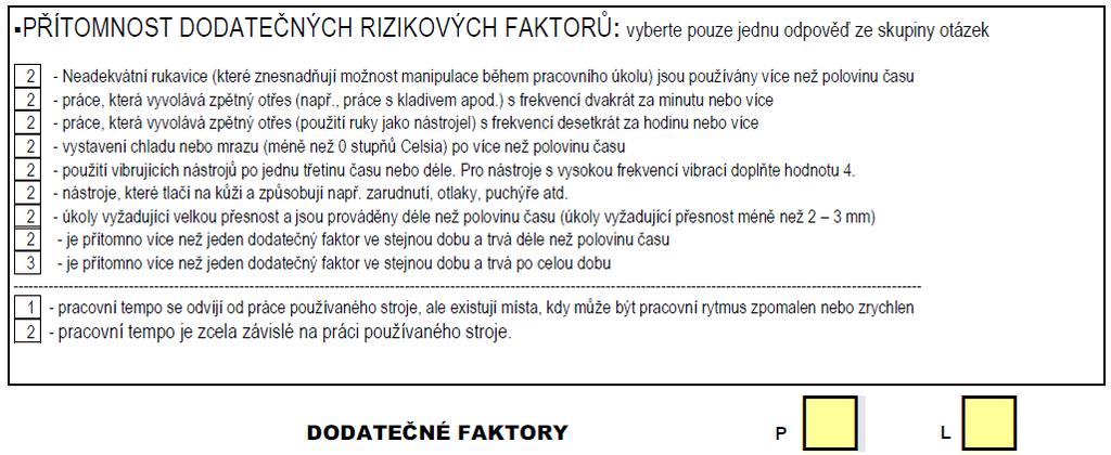 Obrázek 1-11: OCRA checklist dodatečné rizikové faktory [4] Sečtené skóre ze všech částí checklistu je násobeno multiplikátorem čisté doby opakovaného úkonu, jehož hodnoty se určují podle následující