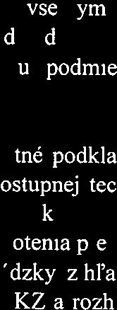 V stanovenej lehote žiadny z účastníkov konania ani z dotknutých orgánov nepožiadal o predíženie lehoty na vyjadrenie sak žiadosti. stanoviská.