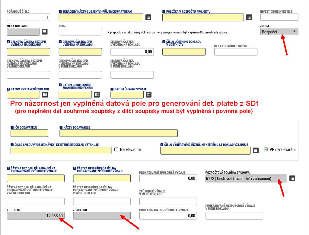 Vyplnění datových polí v ISKP14+ na SD1 pro generování detailů plateb ze soupisky Po předání zjednodušené žádosti o platbu (ZjŽoP) z ISKP14+ do CSSF14+ je tato žádost o platbu (ŽoP) v CSSF14+