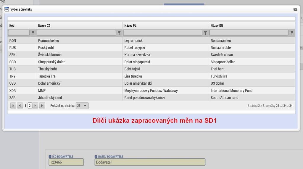 5. Je umožněn výběr měny z číselníku měn ČNB, viz ukázka níže. 6.