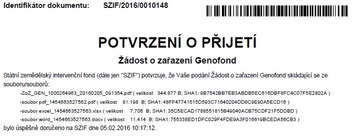 O úspěšném přijetí žádosti je žadatel informován vygenerovaným dokumentem POTVRZENÍ O PŘIJETÍ, který je možné zobrazit a stáhnout ( STÁHNOUT POTVRZENÍ ).