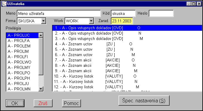 Do kolóniek postupne zapisujete: «Meno» - meno užívateľa, ktorý sa daným kódom bude prihlasovať (pri mzdách sa údaj prenáša do tlačových zostáv, ako meno zhotoviteľa tlačového, resp.