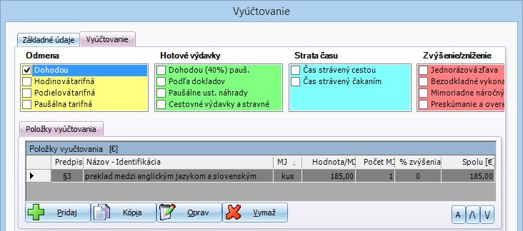 9 PRÍKLADY 99 V. UZATVORENIE ÚKONU Po zadaní vyúčtovania môžete pristúpiť k uzavretiu úkonu. Úkon uzavriete z hlavného formulára v záložke Základné funkcie cez ikonu Uzavri úkon.