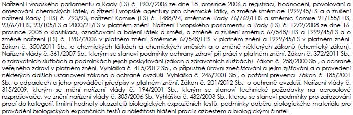 pokračování ze strany 8 14.5 Nebezpečnost pro životní prostředí (EMS-pohotovostní plán): ne 14.6 Zvláštní bezpečnostní opatření pro uživatele: 14.