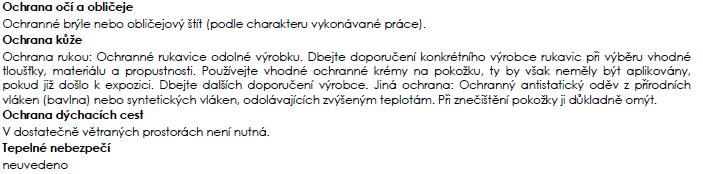 pokračování ze strany 5 8.2 Omezování expozice 8.2.1 Vhodné technické kontroly Postupovat dle požadavků nařízení 361/2007. 8.2.2 Individuální ochranná opatření včetně osobních ochranných prostředků 8.