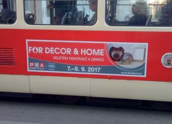 mediální kampaň ukázka tramvajových polepů V marketingové kampani veletrhu FOR DECOR & HOME byly využity jak tradiční reklamní prvky především outdoorového charakteru, tak cíleně směrovaná pozvání na