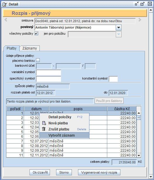 28 8 Záznamy Pokud nastane období, ve kterém má dojít k uskutečnění platby, lze přistoupit k vygenerování záznamu z rozpisu platby.