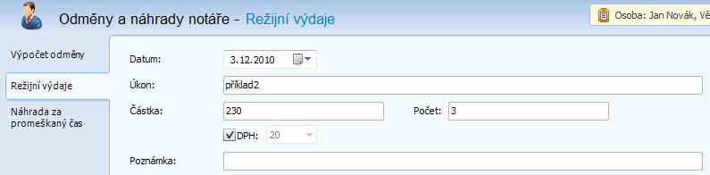 Notář Režijní výdaje Aplikace počítá soudní a jiné poplatky, cestovní výdaje, poštovné, telekomunikační poplatky, znalecké posudky a odborná vyjádření, překlady, opisy, fotokopie a náklady na vložení