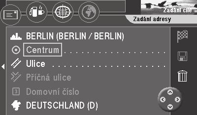 Zadání cílového bodu Pfiímé zadání mûsta prostfiednictvím po tovního smûrovacího ãísla V hodou zadávání po tovního smûrovacího ãísla je, Ïe zafiízení nabídne pfii následujícím zadání ulice pouze ty