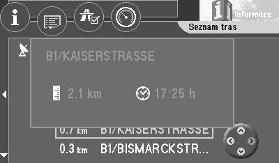 Oznaãte si v nabídce Informace v horním fiádku nabídky symbol a potvrìte ho stisknutím tlaãítka OK. Na displeji se zobrazí seznam doporuãen ch silnic.