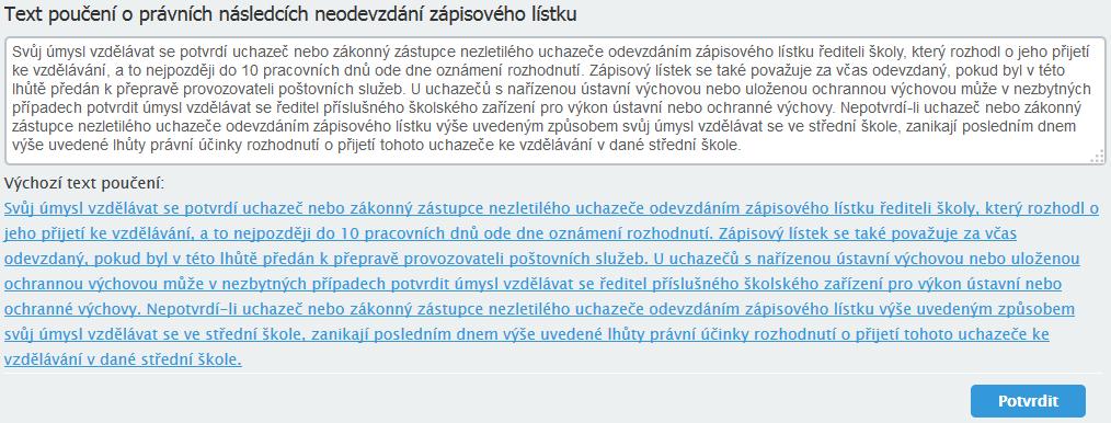 5. Text poučení o právních následcích neodevzdání zápisového lístku žáci ZŠ jsou povinni při přijímacím řízení odevzdat na střední školu