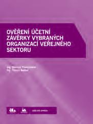 PUBLIKACE Průvodce účetnictvím veřejných financí 575 Kč Danuše Prokůpková, Český institut interních auditorů 2016 Publikace je určena především Interním auditorům s malými, popř.