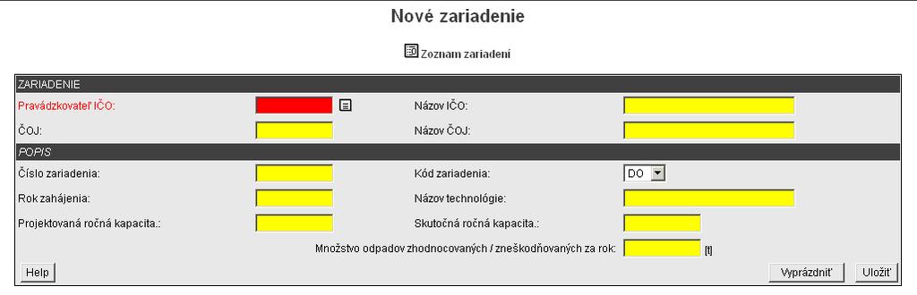 Obrázok 16: Nové zariadenie Červeným písmom sú označené povinné položky, bez vyplnenia ktorých systém nepustí užívateľa ďalej.