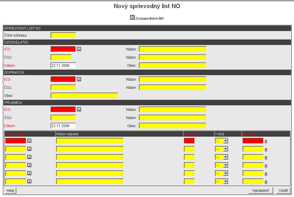 Nový list NO Vlastný formulár "Sprievodných listov nebezpečných odpadov", (viď formulár ŠEVT-01 304 0 (MŽP SR)) sa vyvolá kliknutím v menu Preprava na "Nový list NO" (obr.26).