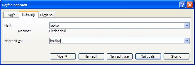 Práce s textem Hledání textu v dokumentu Nabídka Úpravy/Najít Volba