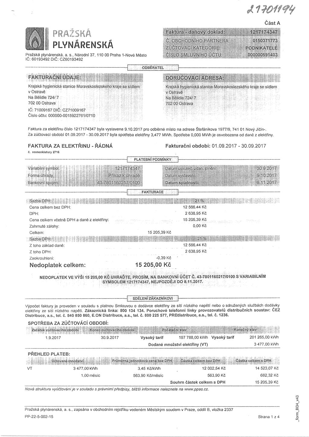 piyummska Pražská plynárenská, a. s.. Národní 37,110 00 Praha 1-Nové Město IČ: 60193492 DIČ: CZ60193492 ODBĚRATEL Faktura ~ daňový doklad: Č.