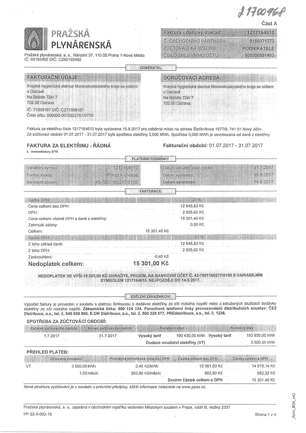 PLYNÁRENSKÁ Pražská plynárenská, a. s Národní 37,110 00 Praha 1-Nové Město IČ: 60193492 DIČ; CZ60193492 FAKTURAČNÍ ÚDAJE:, A - ODBĚRATEL Faktura - daňový doklad: Č.