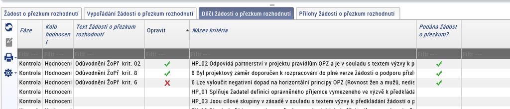 Záložka Přílohy žádosti o přezkum rozhodnutí Na záložce Přílohy žádosti o přezkum rozhodnutí jsou uloženy přílohy, které vložil žadatel v IS KP14+ k přezkumu.