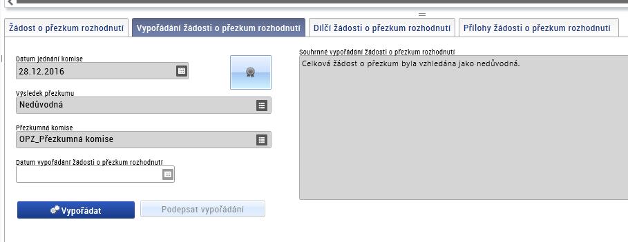 přezkumu (Částečně důvodná, Důvodná, Nedůvodná), Pole Přezkumná komise : Uživatel MAS vyhledá v seznamu komisi, kterou MAS vytvořila v DaHOS viz kap. 7.