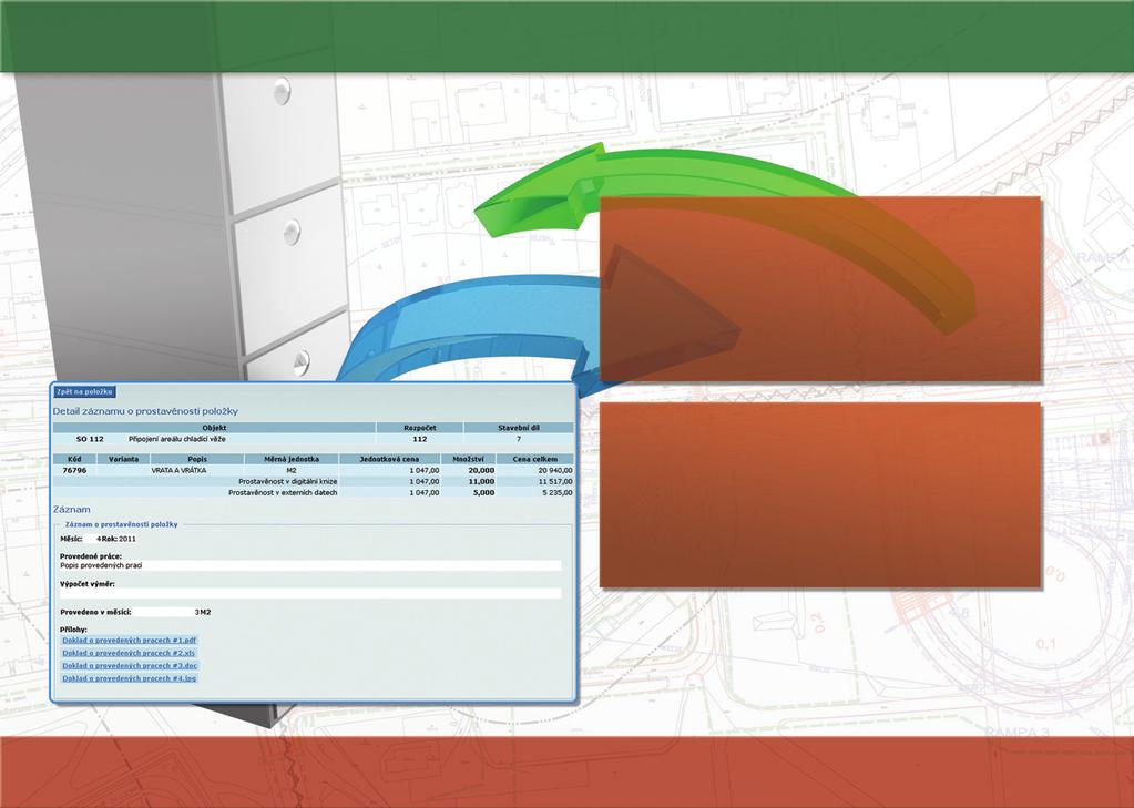 Archiv dokumentů Prostavěnost jednotlivých položek dokladuje zhotovitel navázáním příslušných dokumentů přímo ke konkrétnímu záznamu.