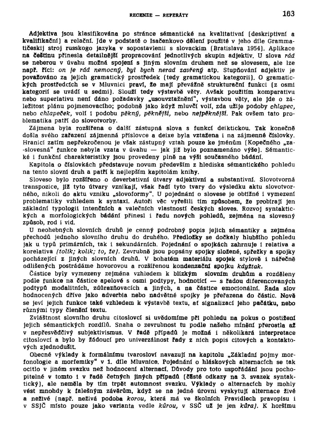 RECENZE REFERÁTY 163 Adjektiva jsou klasifikována po stránce sémantické na kvalitativní (deskriptivnf a kvallfikacnf) a relační.