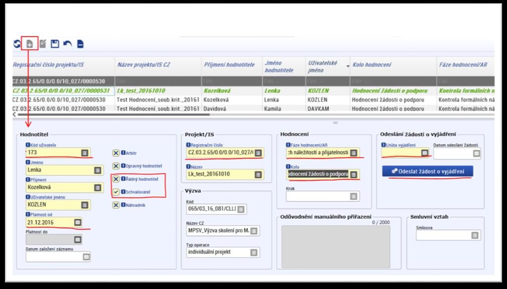 !!! Po přiřazení řádného hodnotitele a schvalovatele hodnocení je nutné provést jejich přiřazení do aplikačních kompetencí na projekt viz postup v kapitole 3.