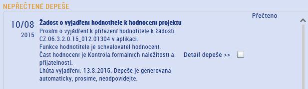 4.3 Činnost schvalovatele hodnocení O tom, že schvalovatel hodnocení byl nominován k hodnocení žádosti, je informován depeší, případně notifikací o tom, že přišla depeše, odeslanou na e-mail či