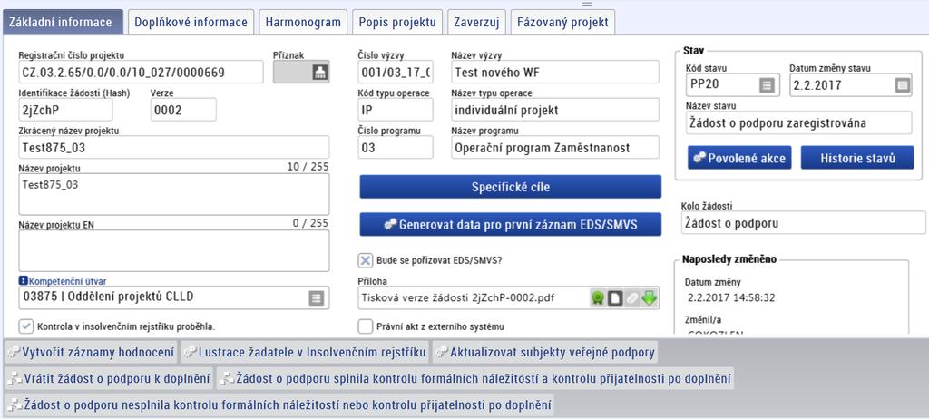 Poté, co je k dispozici schválené hodnocení a jeho celkový statut je opět Nevyhověl mohou nastat dvě varianty: 1) žádost již nebude vrácena do ISKP14+ (a to z důvodu, že sice vyhověla v