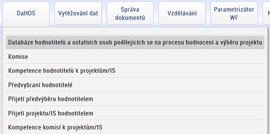 1 DATABÁZE HODNOTITELŮ A OSTATNÍCH OSOB ( DaHOS ) Databáze hodnotitelů a ostatních osob podílející se na procesu hodnocení a výběru projektů představuje evidenci jak interních, tak externích