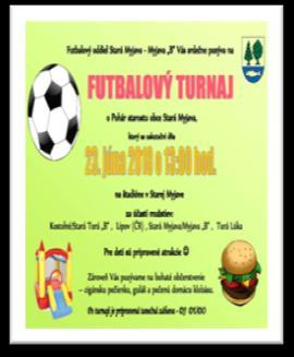 Futbalový turnaj Kedy? 23.06. 2018 o 13:00 hod. Kde?