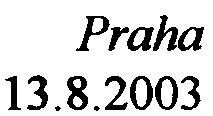 2003 Vìc: Zahájení zjiš ovacího øízení zámìru "Obchodní dùm