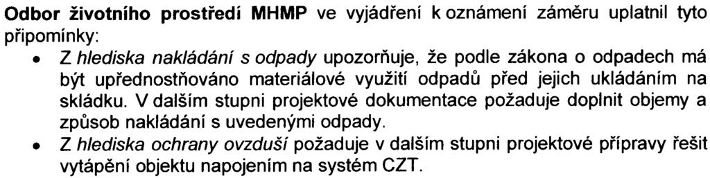 parkovì upravené plochy budou veøejnì pøístupné,. objekt bude napojen na CZT,. stávající zeleò, která je v kolizi se stavbou, bude možné odstranit až po vydání stavebního povolení,.