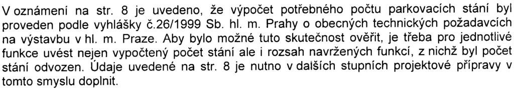 Lokalita leží v území odvodòovaném jednotnou kanalizaèní sítí, splaškové vody jsou vedeny do stávající jednotné kanalizace ON 300 v Kleèákovì ulici a dále na ÙÈOV v Praze na Císaøském ostrovì.