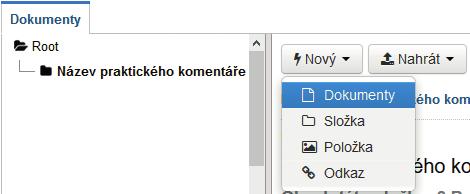 Založení nové složky a nového dokumentu 3) Vyplňte název složky. Nezapomeňte vyplnit položku Typ dokumentu : z menu vyberte Komentare_CZ. Klikněte na tlačítko Vytvořit.