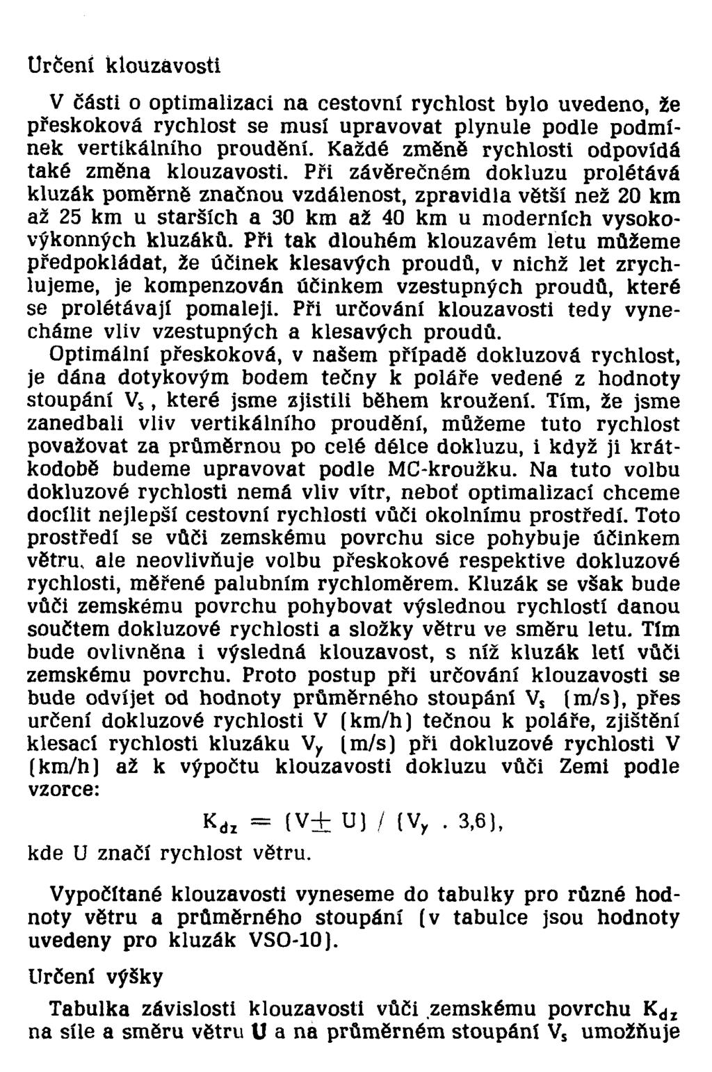Určení klouzavosti V části o optimalizaci na cestovní rychlost bylo uvedeno, že přeskoková rychlost se musí upravovat plynule podle podmínek vertikálního proudění.