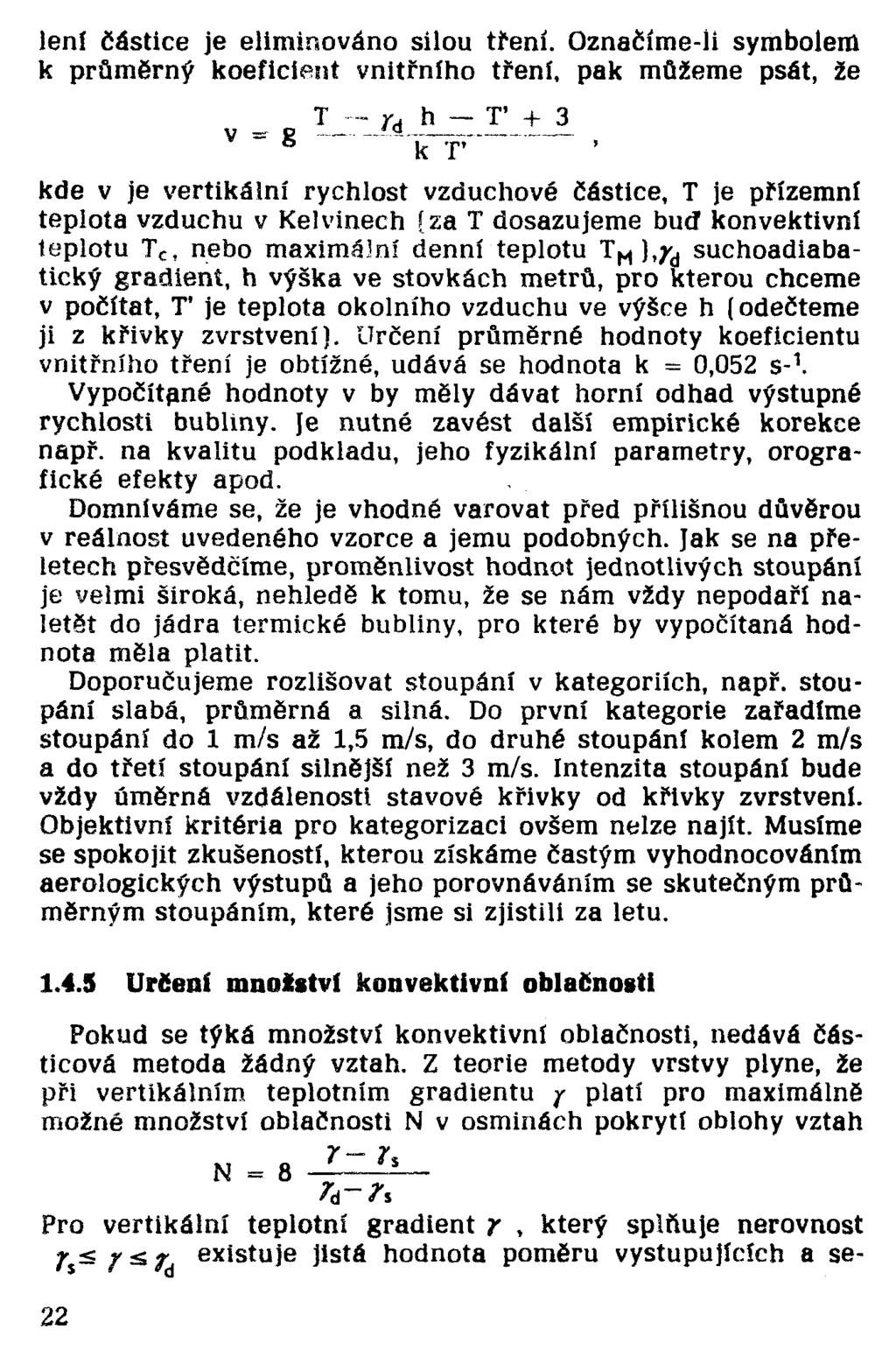 lení částice je eliminováno silou tření.