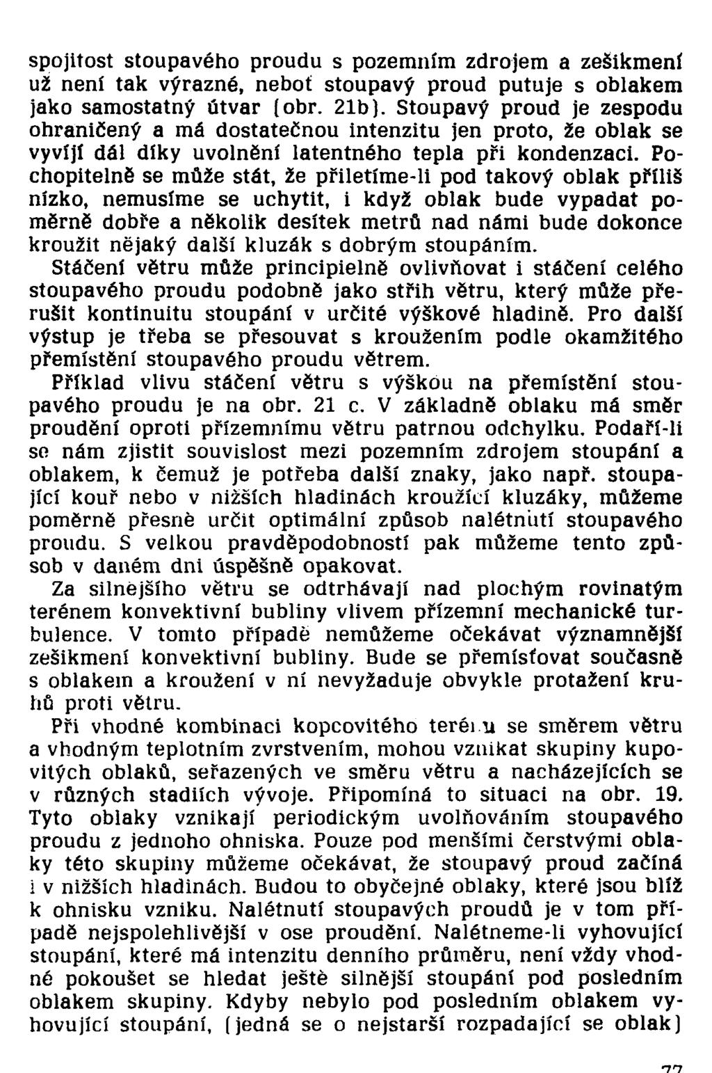spojitost stoupavého proudu s pozemním zdrojem a zešikmení už není tak výrazné, neboť stoupavý proud putuje s oblakem jako samostatný útvar (obr. 21b).