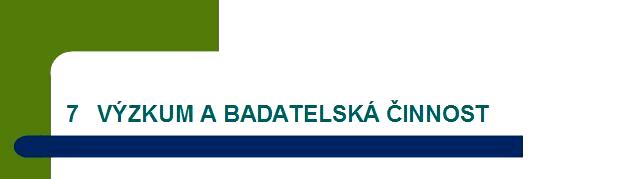 7.1 VÝZKUMNÉ PROJEKTY V průběhu roku 2010 probíhal základní a aplikovaný výzkum dějin vojenství se zaměřením na dějiny české a československé armády ve 20.