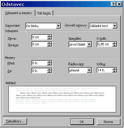 33 STAVEBNÍ PRVKY DOKUMENTU formát jednoho odstavce, stačí do něj umístit kurzor, více odstavců musíme před jejich úpravou označit.