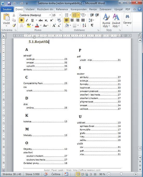 TVORBA ELEKTRONICKÉ DOKUMENTACE 94 Obr. 32: Vygenerovaný rejstřík v MS Word 2010 9.3.3 Generování seznamu obrázků Seznam obrázků lze automaticky vygenerovat, pokud nejprve vytvoříte titulky obrázků, které chcete do seznamu zahrnout.