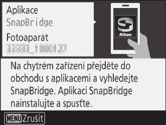 3 Fotoaparát: Zkontrolujte, jestli se na fotoaparátu zobrazuje zpráva uvedená vpravo, a připravte si chytré zařízení.