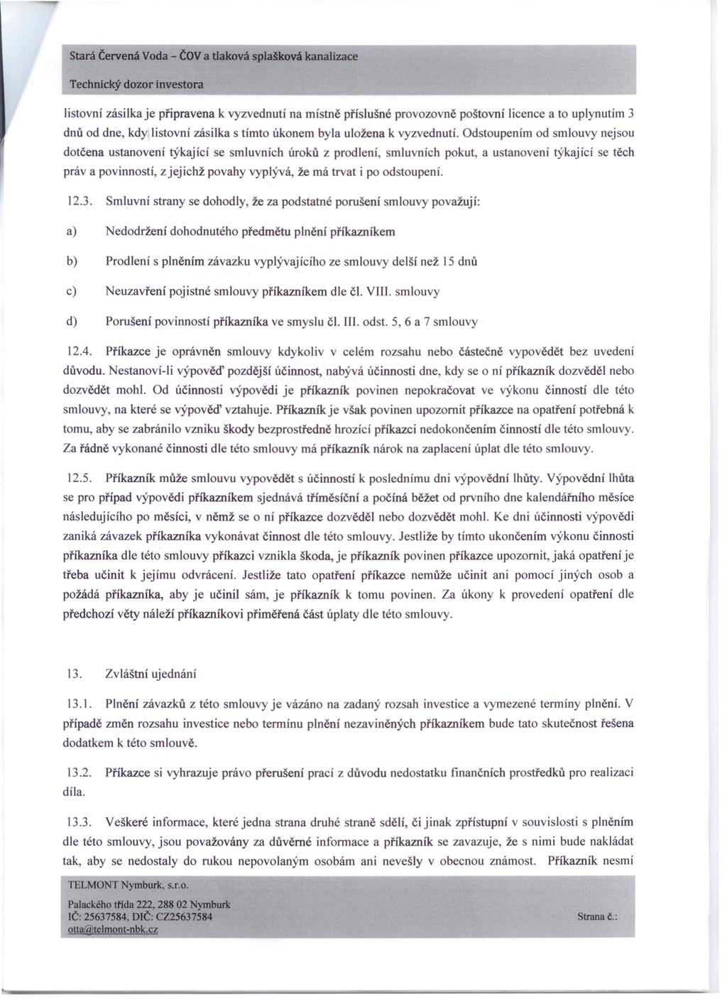 Stará tervená Voda - čov a tlaková splašková kanalizace listovní zásilka je připravena k vyzvednutí na místně příslušné provozovně poštovní licence a to uplynutím 3 dnů od dne, kdy listovní zásilka s